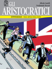 Gli aristocratici. L integrale. 6: Negli artigli della mafia