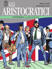 Gli aristocratici. L integrale. 7: La spada di Re Artù