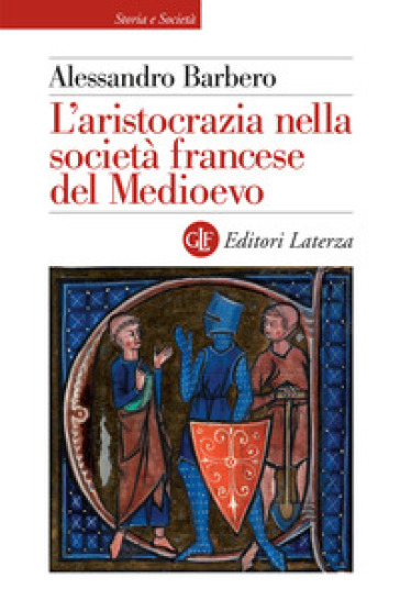 L'aristocrazia nella società francese del Medioevo - Alessandro Barbero