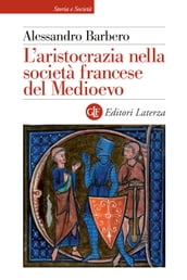 L aristocrazia nella società francese del Medioevo