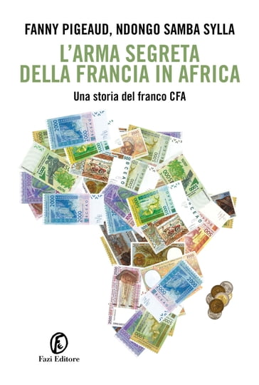 L'arma segreta della Francia in Africa - Fanny PIGEAUD - Ndongo Samba Sylla