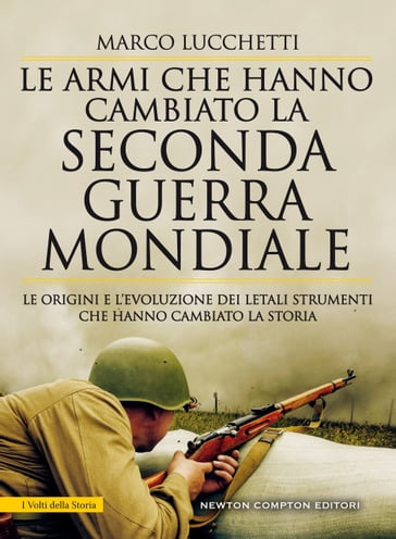 Le armi che hanno cambiato la seconda guerra mondiale - Marco Lucchetti