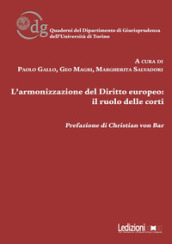 L armonizzazione del diritto europeo: il ruolo delle corti