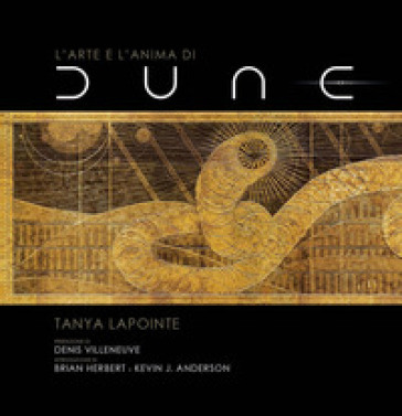 L'arte e l'anima di Dune. Ediz. a colori - Tanya Lapointe