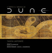 L arte e l anima di Dune. Ediz. a colori