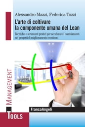 L arte di coltivare la componente umana del Lean