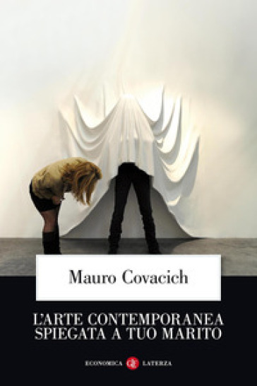 L'arte contemporanea spiegata a tuo marito - Mauro Covacich