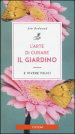 L arte di curare il giardino e vivere felici