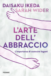 L arte dell abbraccio. L importanza di costruire legami