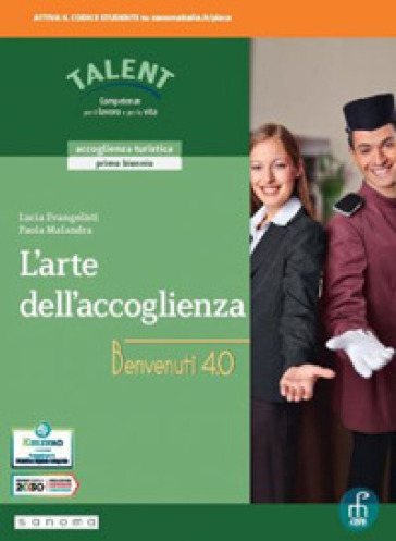 L'arte dell'accoglienza. Benvenuti 4.0. Per gli Ist. professionali. Con e-book. Con espansione online - Lucia Evangelisti - Paola Malandra