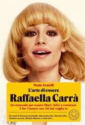 L arte di essere Raffaella Carrà