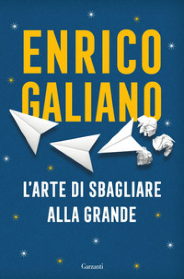 L'arte di sbagliare alla grande - Enrico Galiano