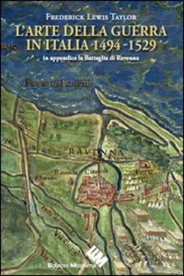 L'arte della guerra in Italia 1494-1529 - Taylor F. Lewis