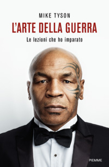 L'arte della guerra. Le lezioni che ho imparato - Mike Tyson - Larry Sloman