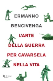 L arte della guerra per cavarsela nella vita