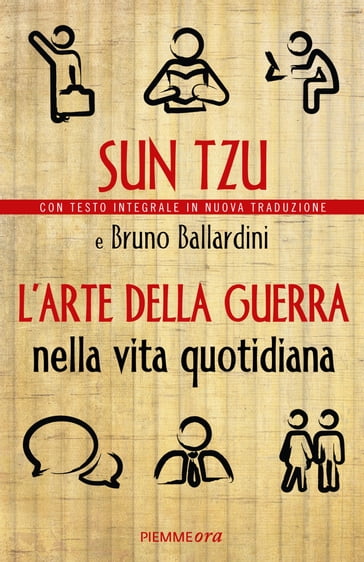 L'arte della guerra nella vita quotidiana - Bruno Ballardini - Sun Tzu