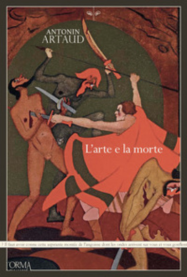 L'arte e la morte. Ediz. integrale - Antonin Artaud