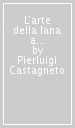 L arte della lana a Pisa nel Duecento e nei primi decenni del Trecento. Commercio, industria e istituzioni