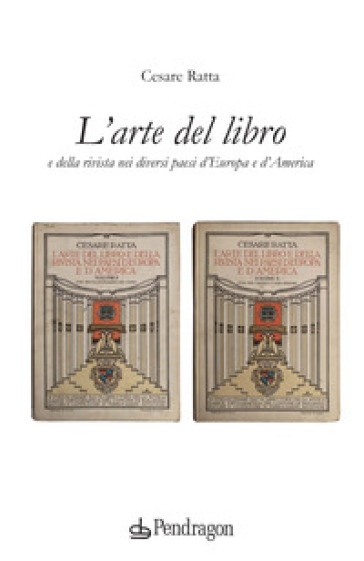 L'arte del libro e della rivista nei diversi paesi d'Europa e d'America - Cesare Ratta