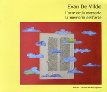 L'arte della memoria la memoria dell'arte - Evan De Vilde