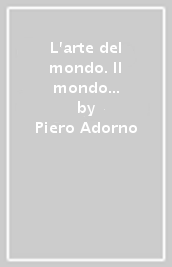 L arte del mondo. Il mondo dell arte. Per le Scuole superiori. Con e-book. Con espansione online. Vol. 2: Dal Rinascimento al Rococò