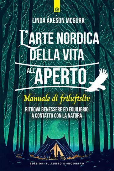 L'arte nordica di vivere all'aperto - Linda Åkeson McGurk