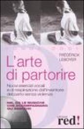 L arte di partorire. Nuovi esercizi vocali e di respirazione dall inventore del parto senza violenza. Con CD Audio