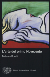 L arte del primo Novecento. Ediz. illustrata