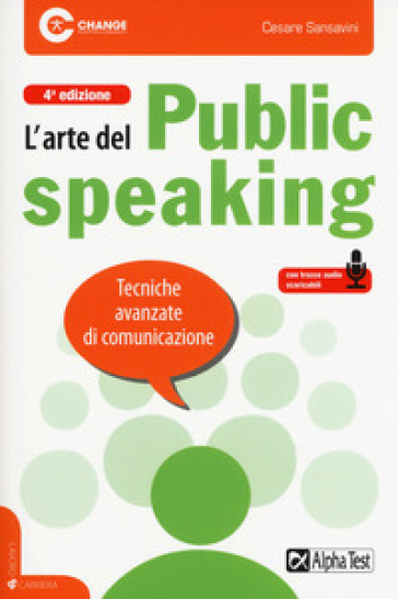 L'arte del public speaking. Tecniche avanzate di comunicazione. Con File audio per il download - Cesare Sansavini