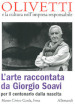 L arte raccontata da Giorgio Soavi per il centenario dalla nascita