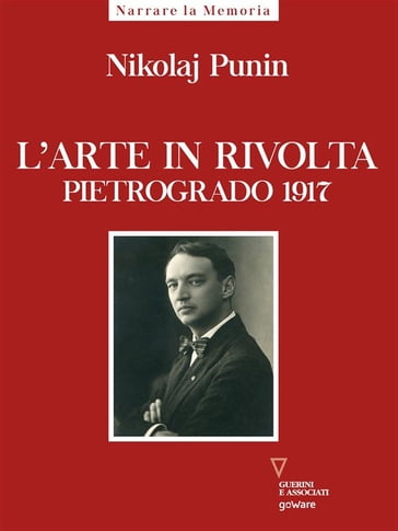 L'arte in rivolta. Pietrogrado 1917 - Nikolaj Punin - traduzione e cura di Nadia Cigognini