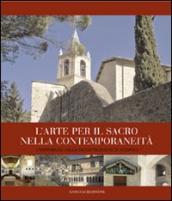 L arte per il sacro nella contemporaneità. L esperienza della ricostruzione di Scopoli. Ediz. illustrata