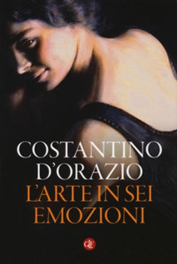 L'arte in sei emozioni. Ediz. a colori - Costantino D