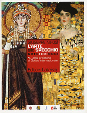 L'arte allo specchio. Con cittadini dell'arte. Per le Scuole superiori. Con ebook. Con espansione online. Vol. 1: Dalla preistoria al gotico internazionale - Giuseppe Nifosì