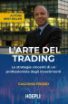 L arte del trading. Le strategie vincenti di un professionista degli investimenti