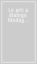 Le arti a dialogo. Medaglie e medaglisti tra Quattro e Settecento