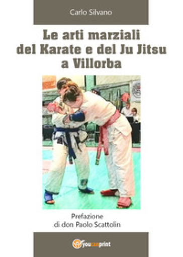 Le arti marziali del Karate e del Ju Jitsu a Villorba - Carlo Silvano