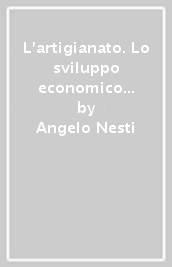 L artigianato. Lo sviluppo economico in Italia