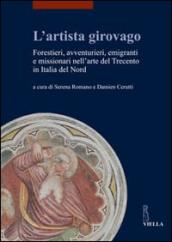 L artista girovago. Forestieri, avventurieri, emigranti e missionari nell arte del Trecento in Italia del Nord