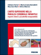 L arto superiore nella paralisi cerebrale infantile. Aspetti clinici e possibilità terapeutiche