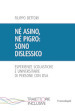 Né asino, né pigro: sono dislessico. Esperienze scolastiche e universitarie di persone con DSA