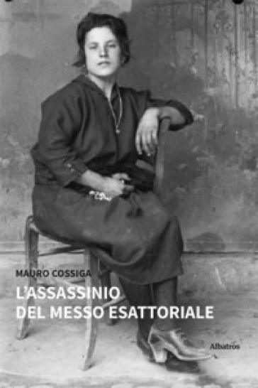 L'assassinio del messo esattoriale - Mauro Cossiga