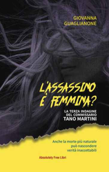 L'assassino è femmina? La terza indagine del commissario Tano Martini - Giovanna Guaglianone
