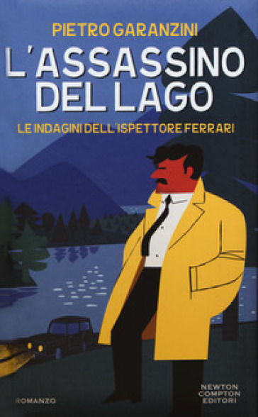 L'assassino del lago. Le indagini dell'ispettore Ferrari - Pietro Garanzini