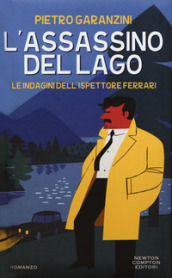 L assassino del lago. Le indagini dell ispettore Ferrari