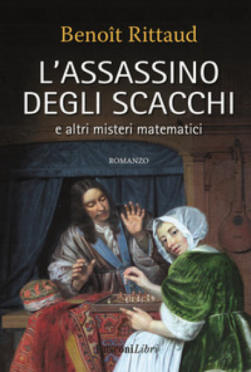 L'assassino degli scacchi e altri misteri matematici - Benoît Rittaud