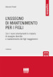 L assegno di mantenimento per i figli. Con i nuovi orientamenti in materia di assegno divorzile e mantenimento dei figli maggiorenni. Con espansione online