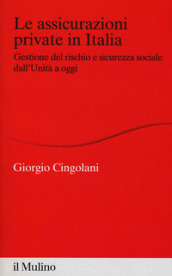 Le assicurazioni private in Italia. Gestione del rischio e sicurezza sociale dall