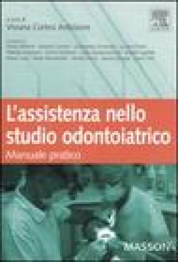 L'assistenza nello studio odontoiatrico. Manuale pratico