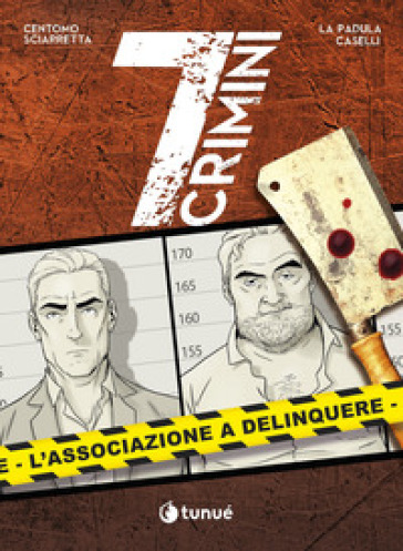 L'associazione a delinquere. 7 crimini - Katja Centomo - Emanuele Sciarretta